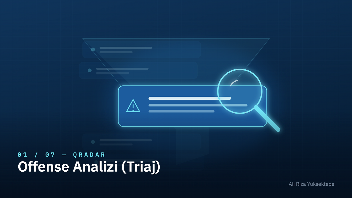 QRadar ile Bir Offense’i Baştan Sona Analiz Etmek