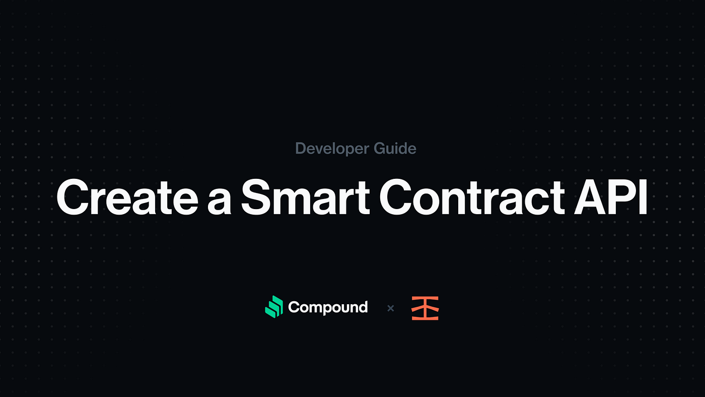 Create a Compound Smart Contract API with Infura | Compound Labs