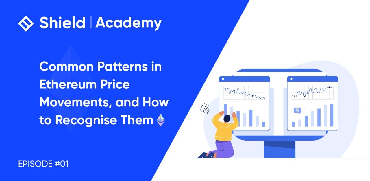 Shield Academy | Common Patterns In Ethereum Price Movements, and How to  Recognize Them | by Shield Official | Medium