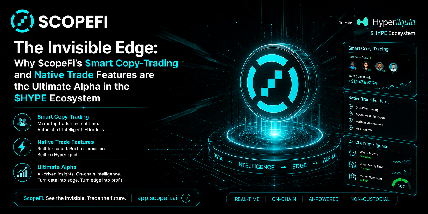 The Invisible Edge: Why ScopeFi’s Smart Copy-Trading and Native Trade Features are the Ultimate…