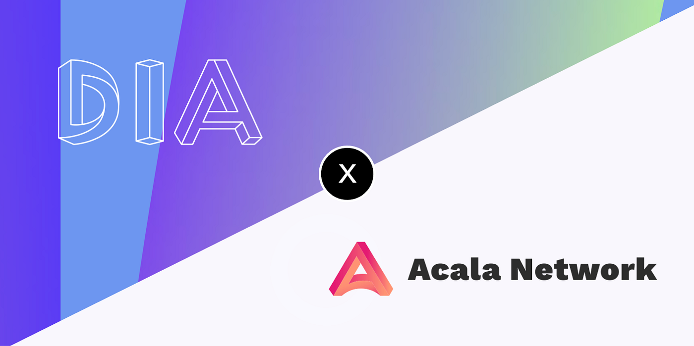 DIA integrates with Acala Network | by DIA Core Team | DIA Insights | Medium