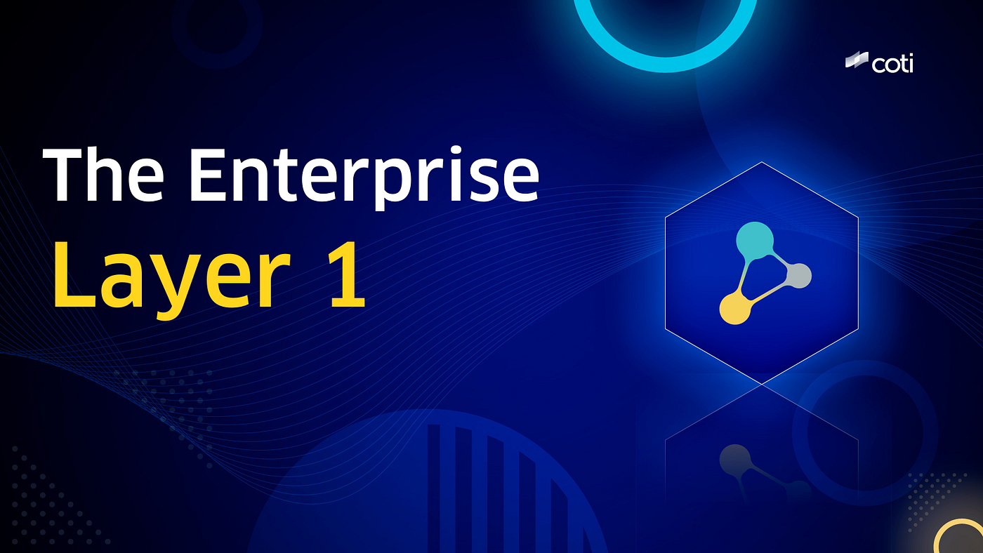 COTI — The Enterprise Layer 1 — Some Thoughts About the Future | by COTI |  COTI | Medium