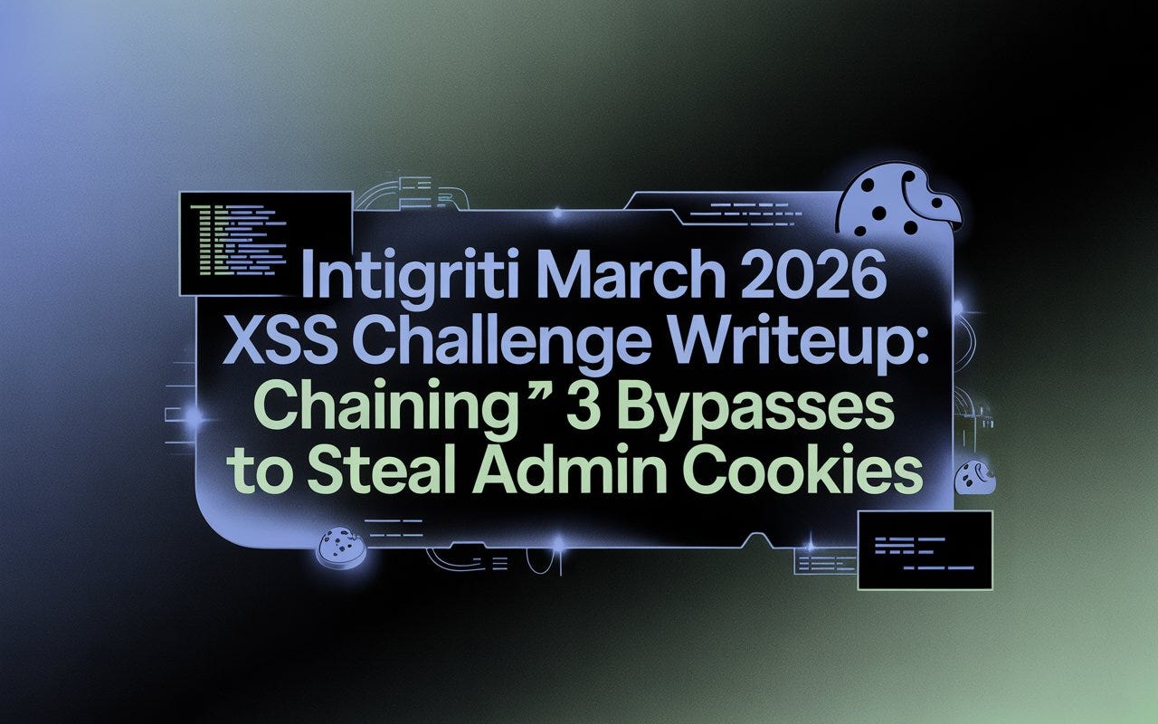 Intigriti March 2026 XSS Challenge Writeup: Chaining 3 Bypasses to