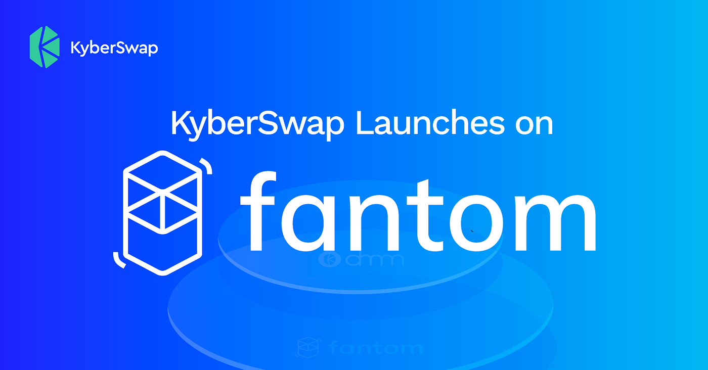 KyberSwap Brings Capital Efficiency and the Best Token Rates to Fantom | by  Kyber Network | Kyber Network | Medium