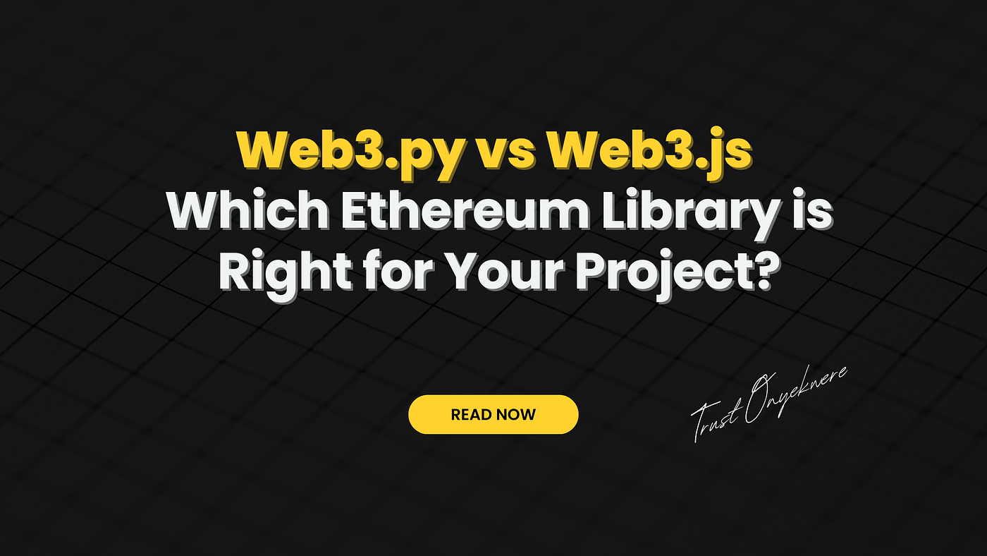 Web3.py vs Web3.js: Which Ethereum Library is Right for Your Project? | by  Trust Onyekwere | Medium