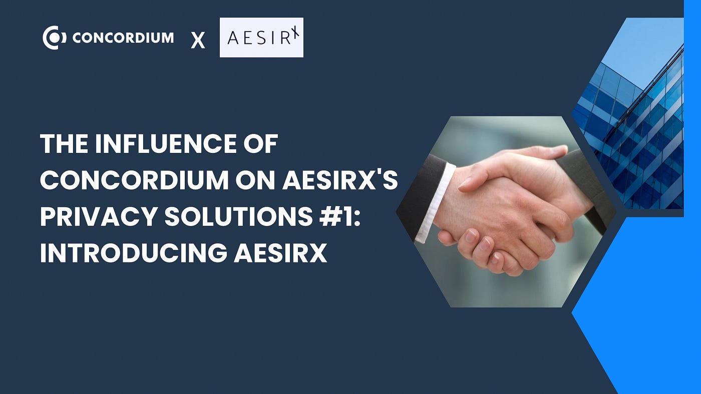 The Influence of Concordium on AesirX’s Privacy Solutions #1: Introducing AesirX