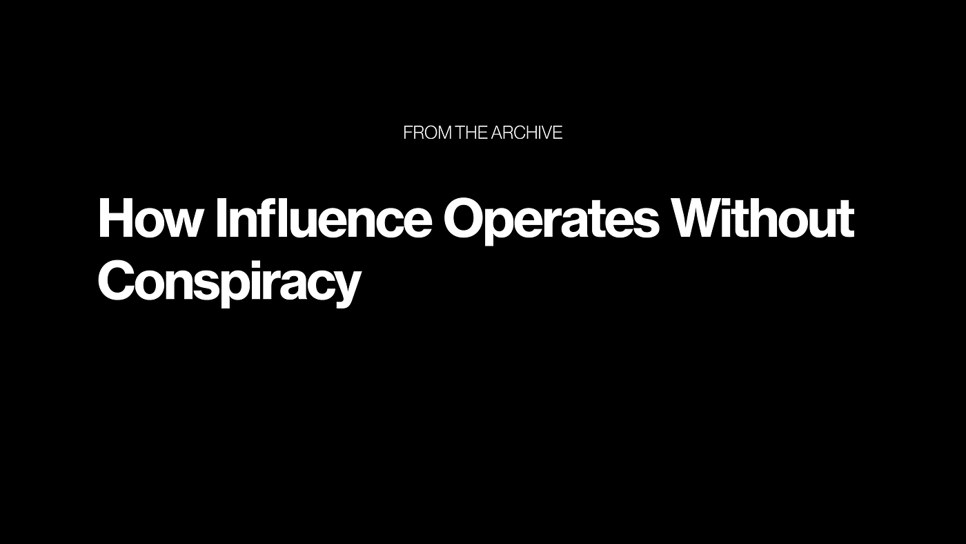 How Influence Operates Without Conspiracy