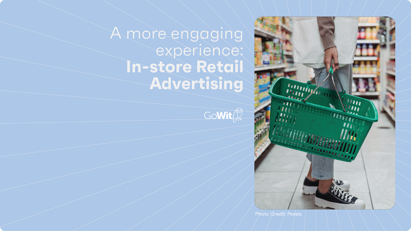 In-store Retail Advertising. Digital in-store advertising is a… | by Aysu  Altuntaş | GoWit | Medium