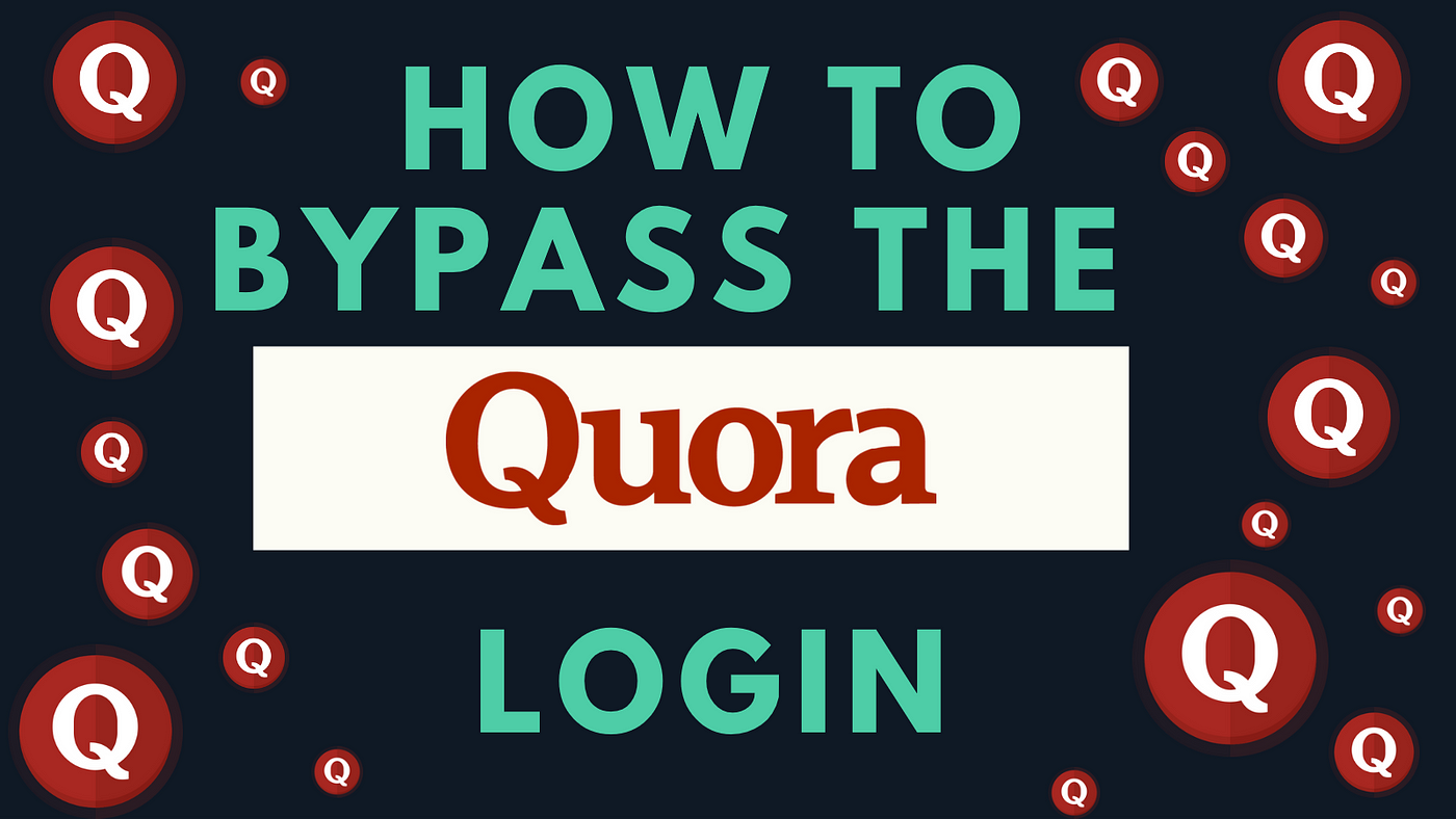How to Bypass Quora Login Page. How to open Quora without login… | by Casey  Botticello | Medium