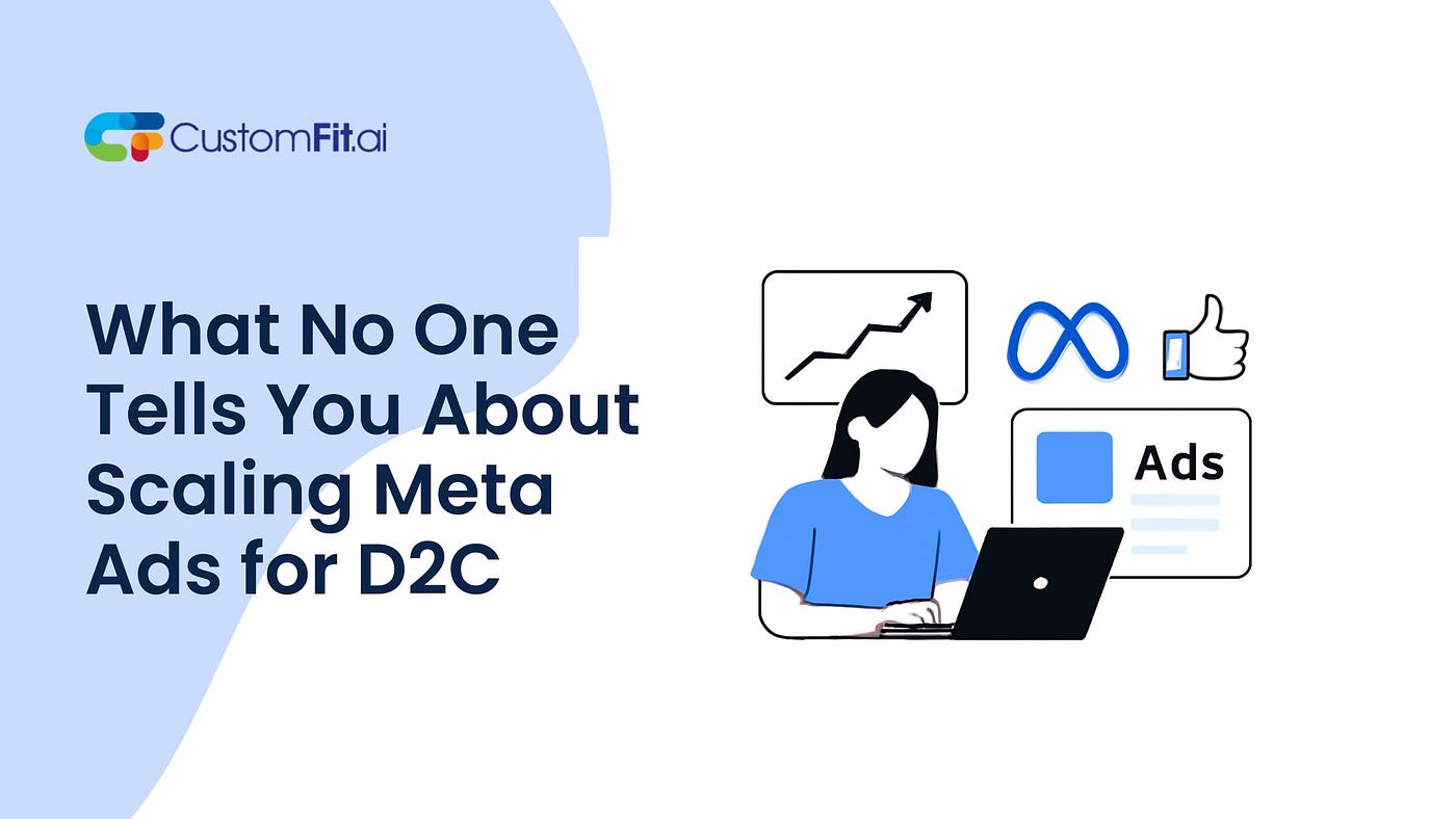 What No One Tells You About Scaling Meta Ads for D2C Brands