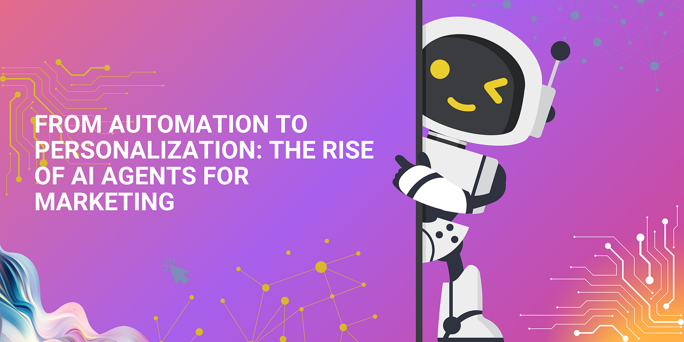 From Automation to Personalization: The Rise of AI Agents for Marketing