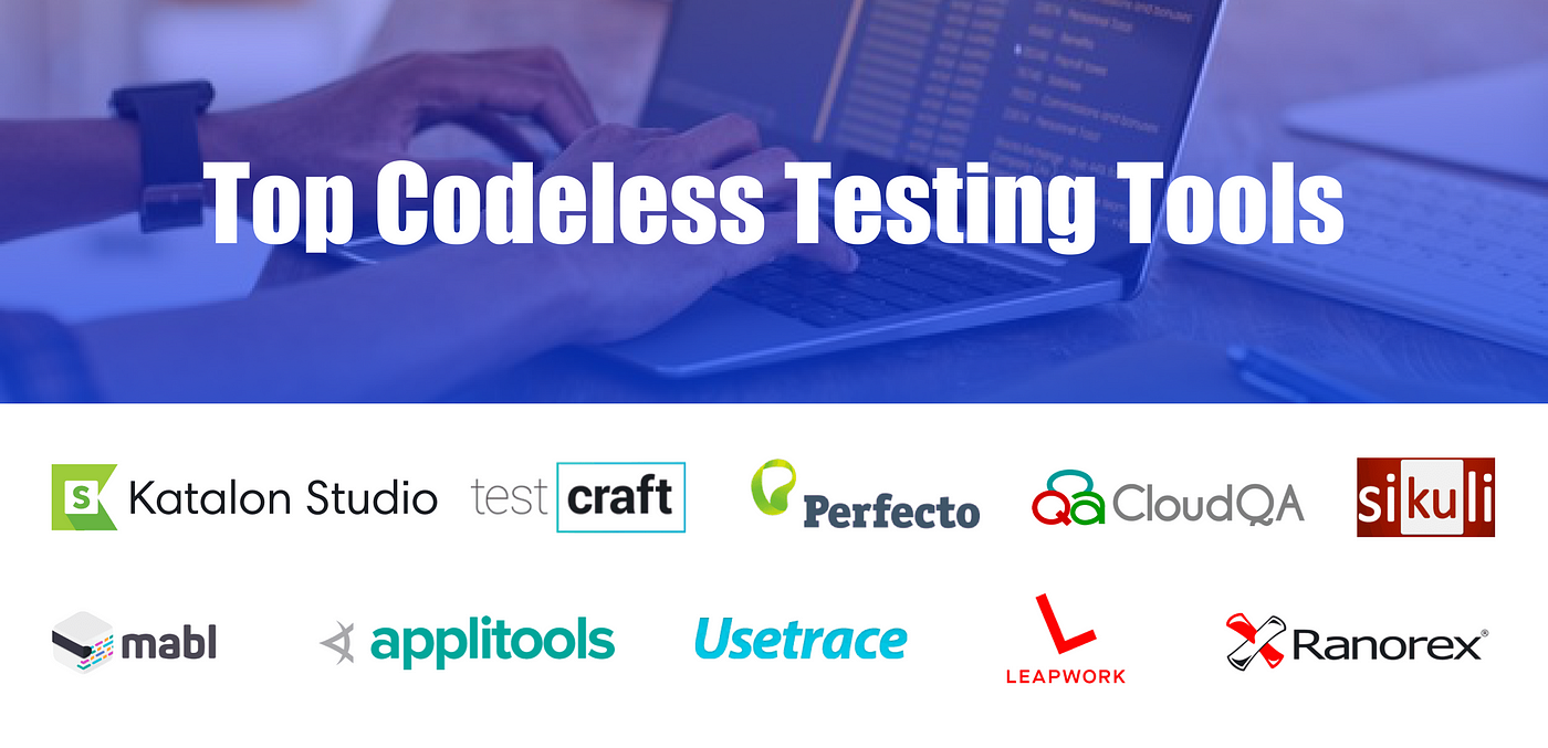 Top 10 Codeless Testing Tools in 2021 | Every Tester Should Know | by Brian  | Medium | Medium