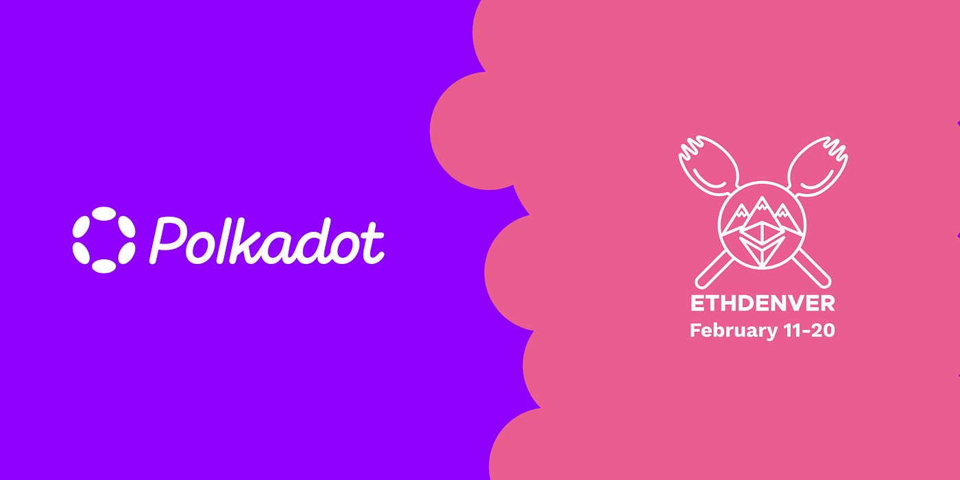 Get BUIDLING With Polkadot at ETHDenver 2022 | by Polkadot | Polkadot  Network | Medium