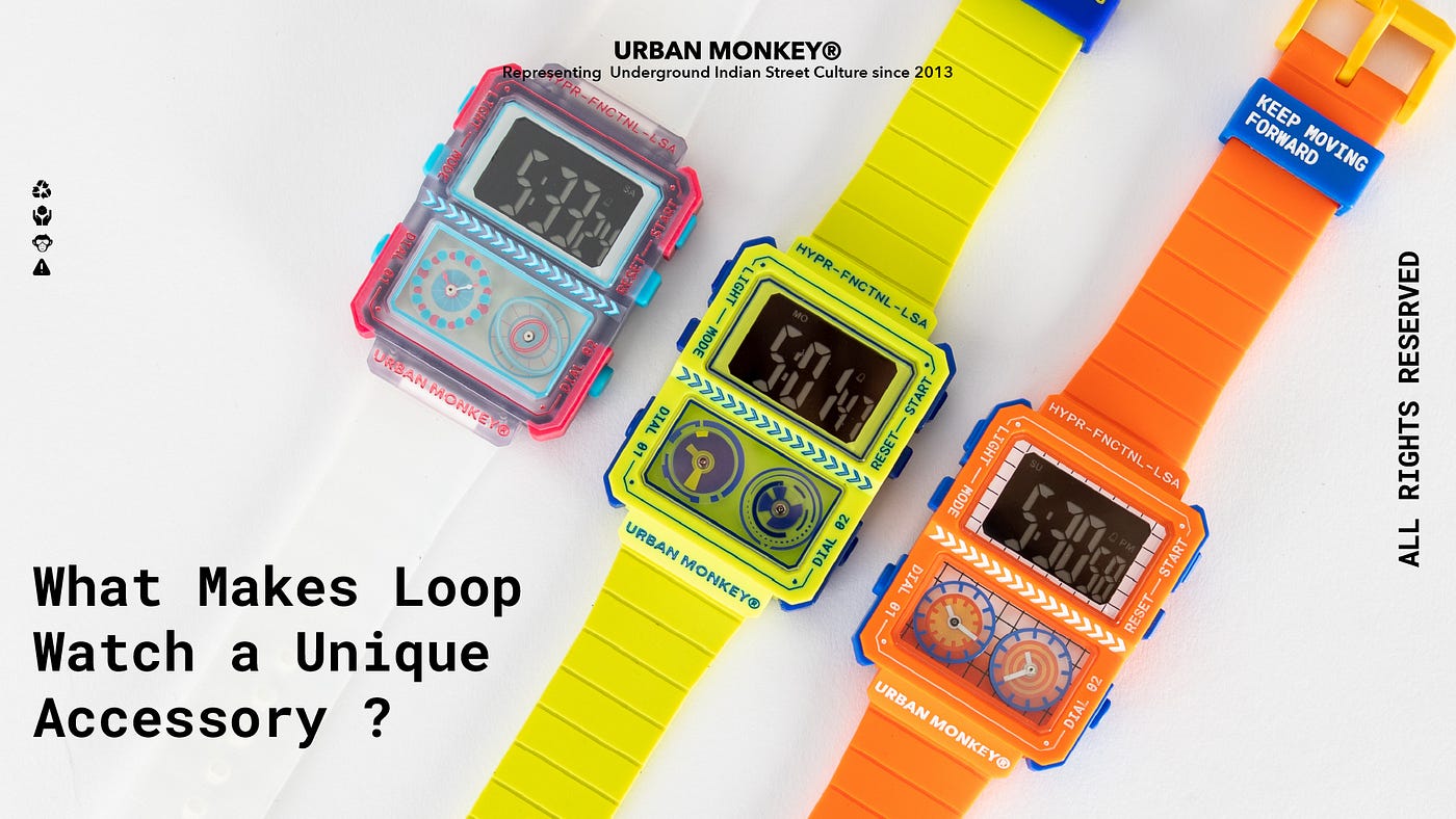 What Makes The Loop Watch a Unique Accessory?, by Sara Menon