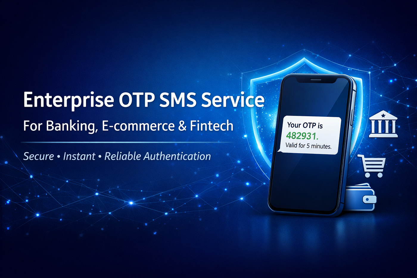 Enterprise OTP SMS Service for Banking, E-commerce & Fintech