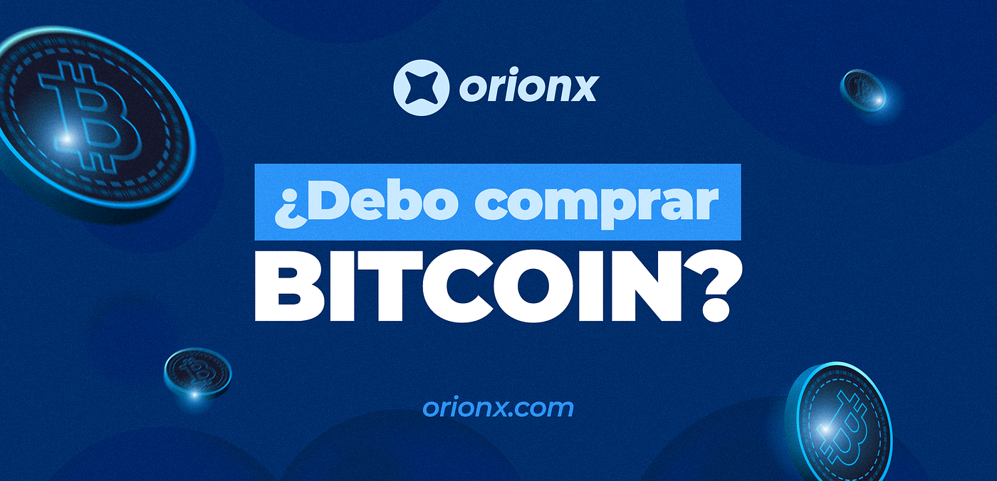 Debo comprar bitcoin? 6 preguntas que hacerse antes | by Ivan Daniel Gomez  | Orionx | Medium
