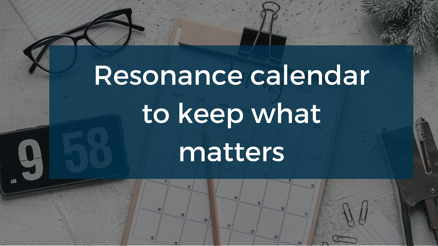 How I use resonance calendar to keep what really matters | by Vlad Naiman |  Naiman Labs | Medium