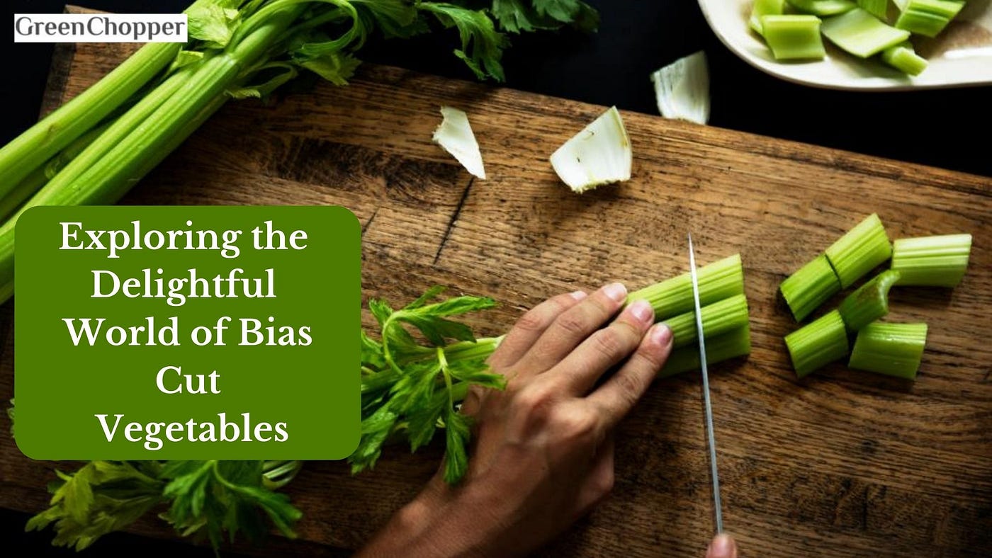 Vegetables That Benefit From Being Cut On A Bias