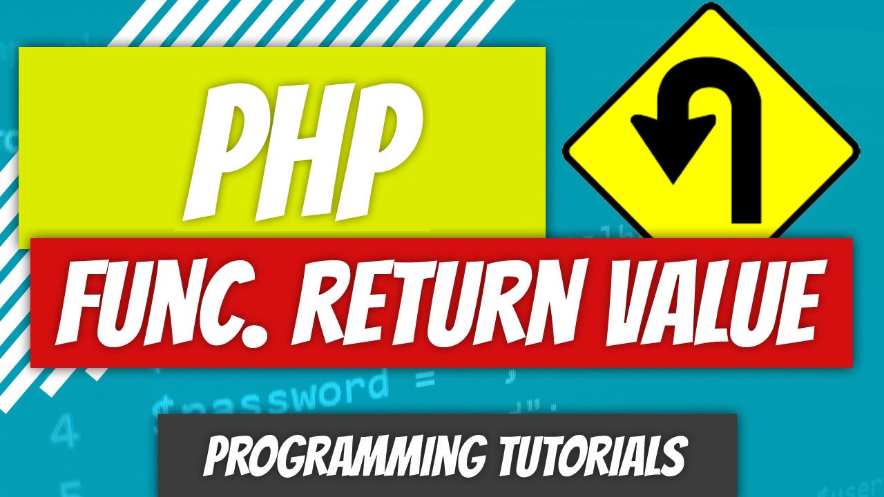 PHP — P37: Functions Returning Values | by Dino Cajic | Dev Genius