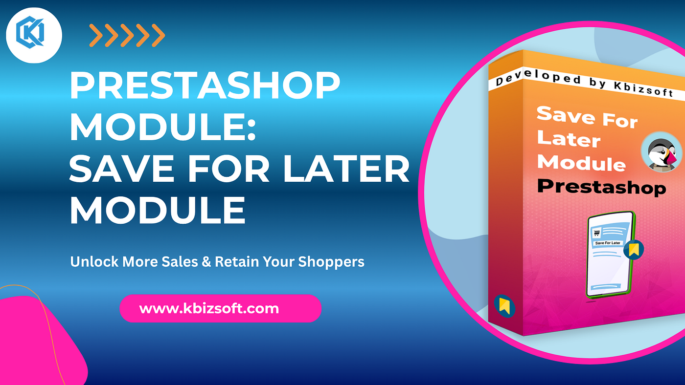 Boost Customer Retention with the PrestaShop Save for Later Module
