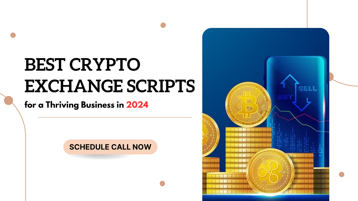 Best Crypto Exchange Scripts for a Thriving Business in 2024 | by Leo Noah  | Nerd For Tech | Medium