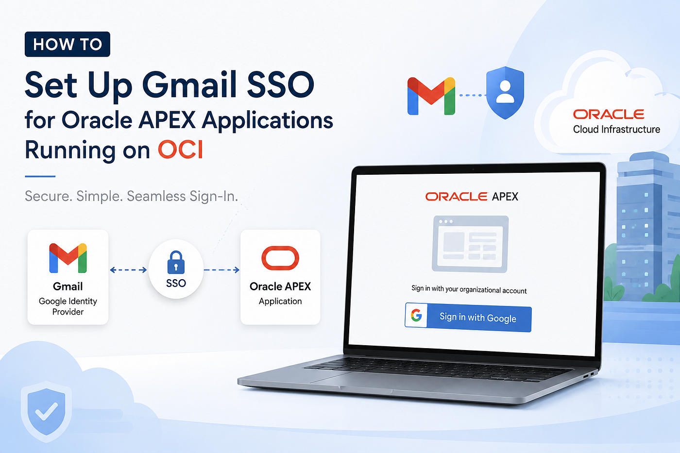 How to Set Up Gmail SSO for Oracle APEX Applications Running on OCI