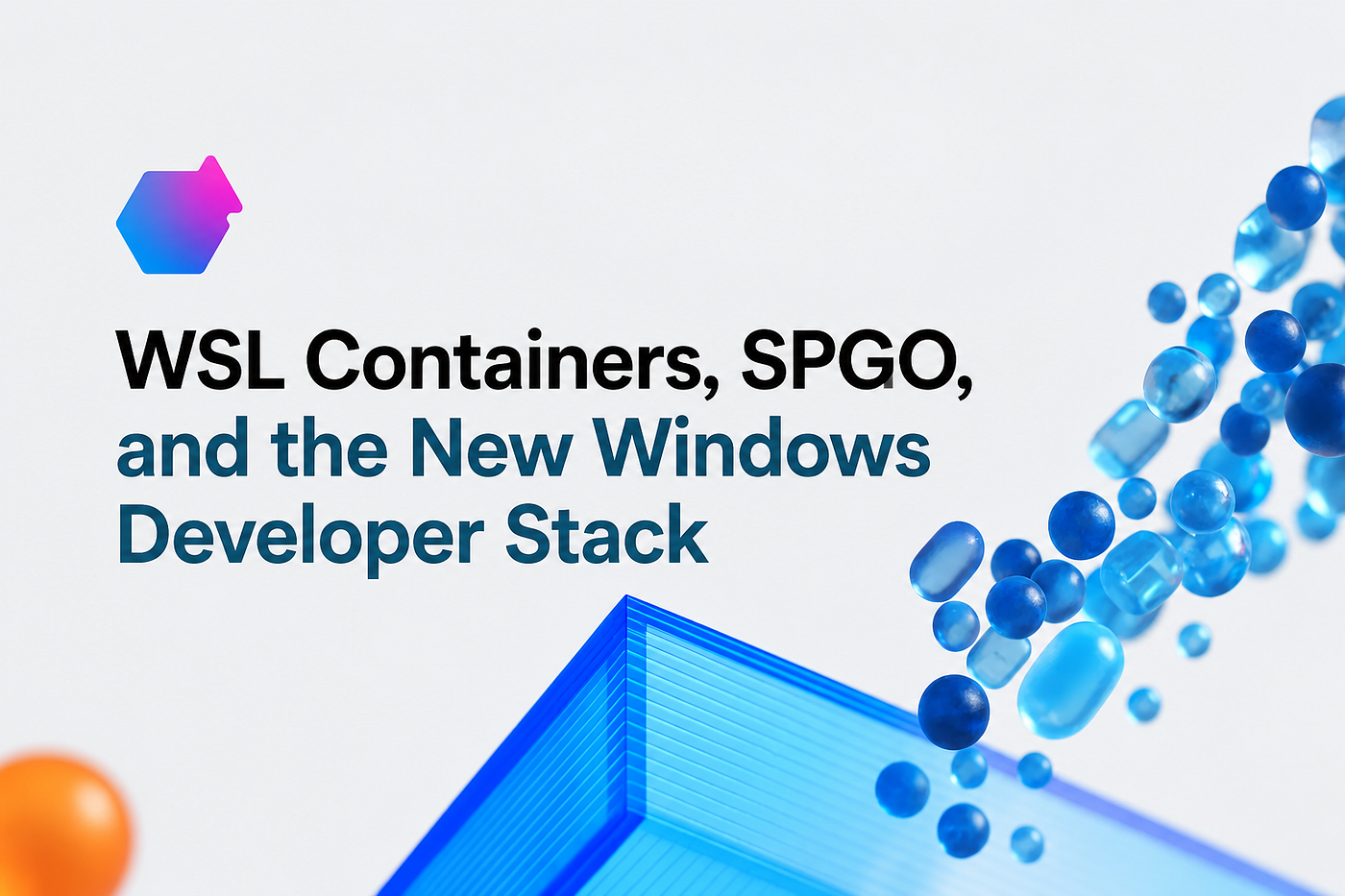 WSL Containers, SPGO, and the New Windows Developer Stack