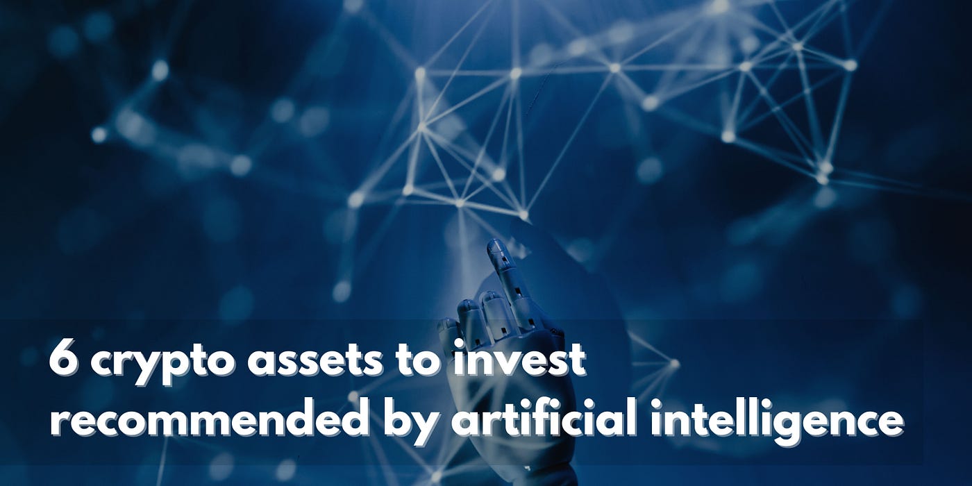 6 crypto assets to invest recommended by artificial intelligence | by  Shuumar | Medium