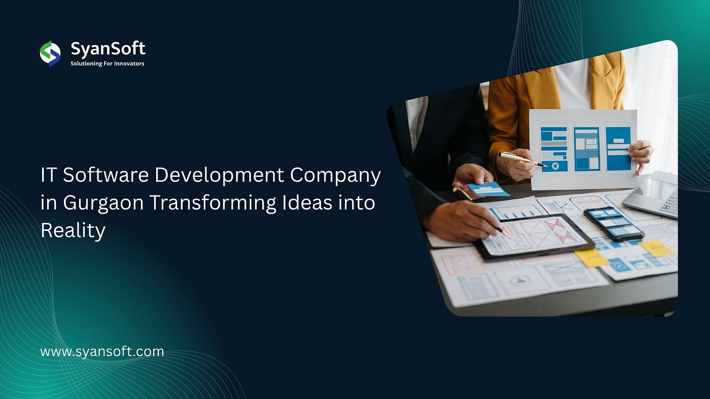 IT Software Development Company in Gurgaon Transforming Ideas into Reality | SyanSoft Technologies