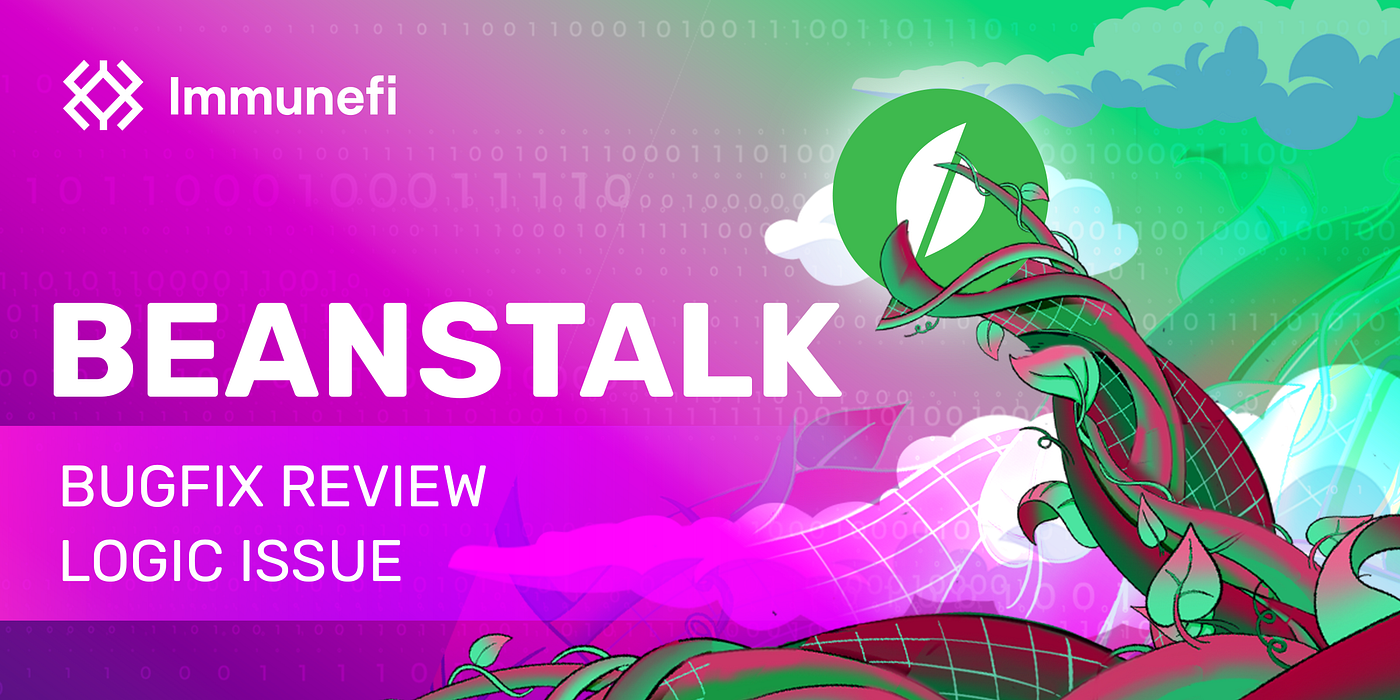 Beanstalk Logic Error Bugfix Review | by Immunefi | Immunefi | Medium