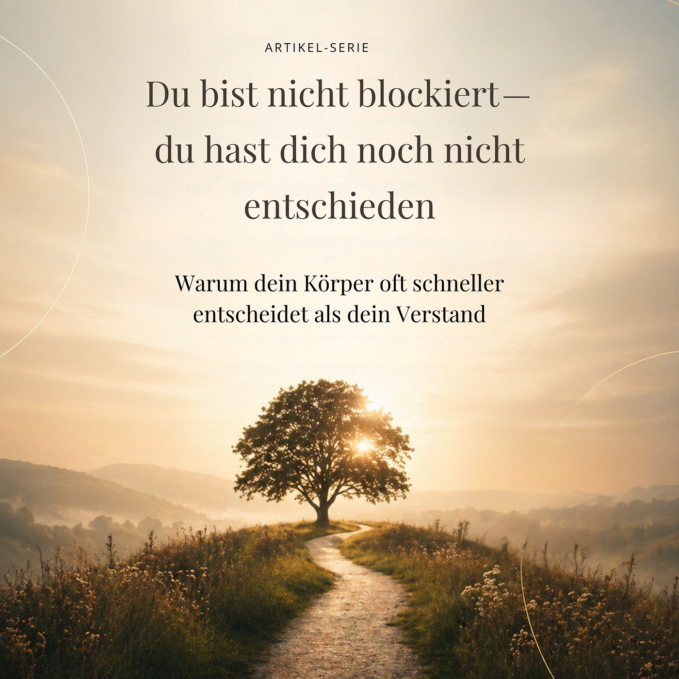 9. Warum dein Körper oft schneller entscheidet als dein Verstand