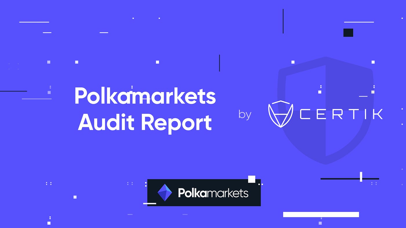 Polkamarkets Audit Report (Certik) | Polkamarkets Blog