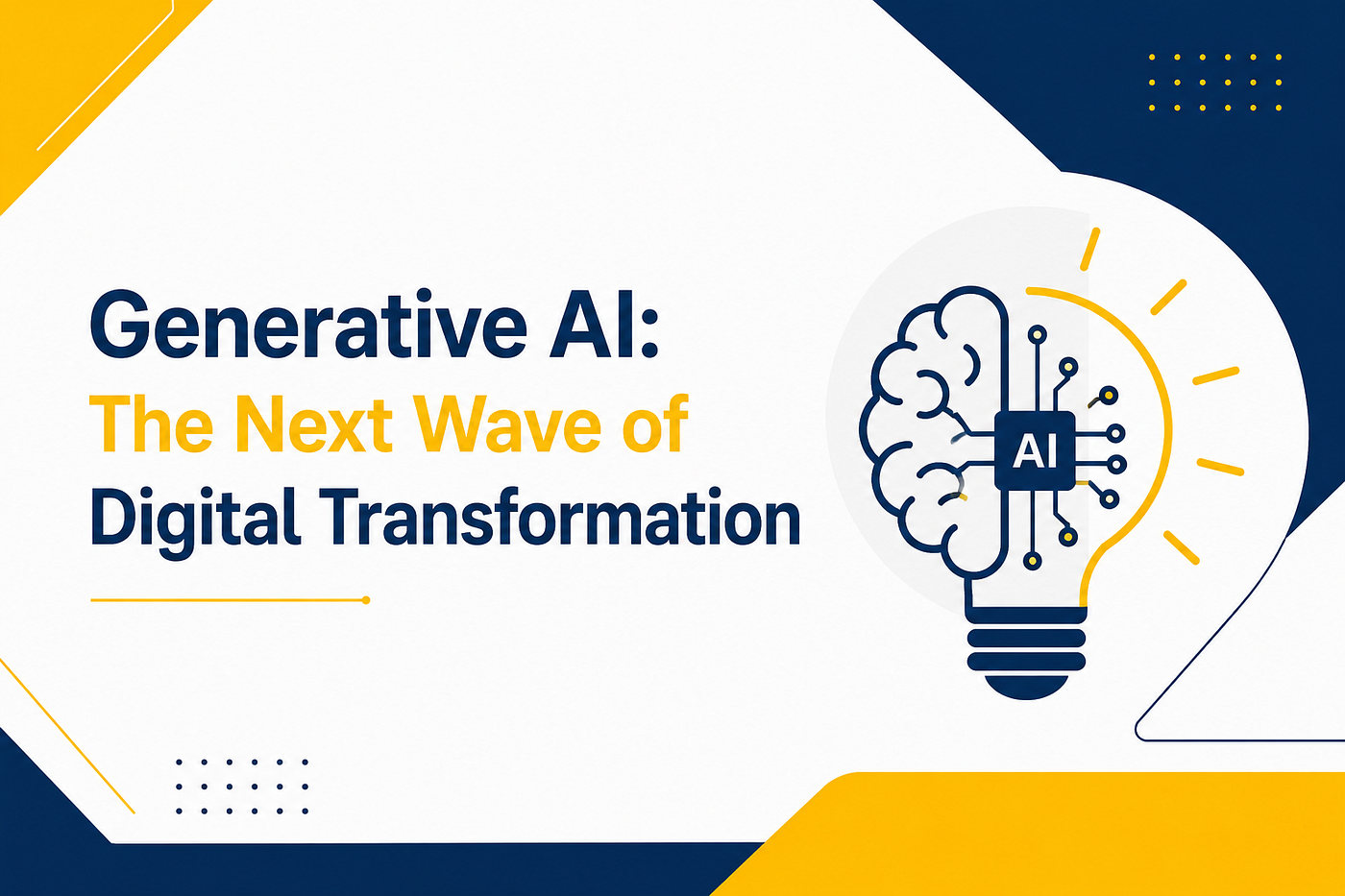 Generative AI: The Next Wave of Digital Transformation