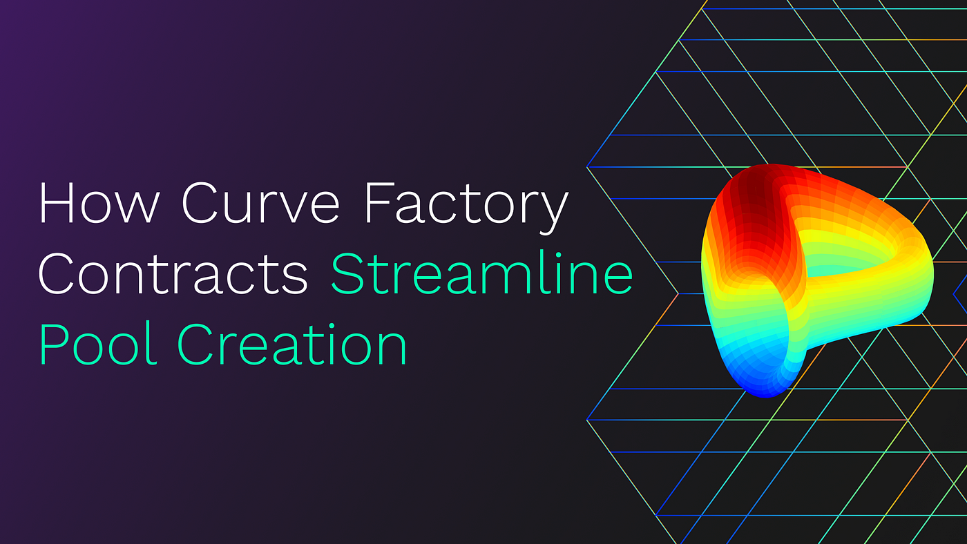 How Curve Factory Contracts Streamline Liquidity Pool Deployment