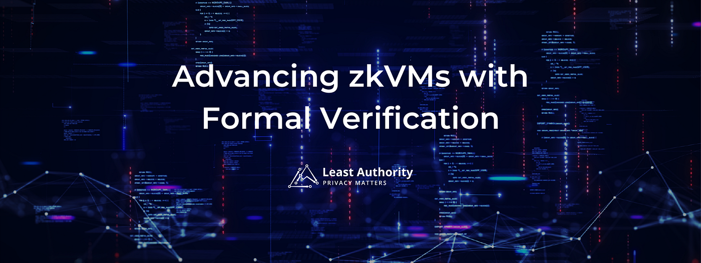 Advancing zkVMs with Formal Verification