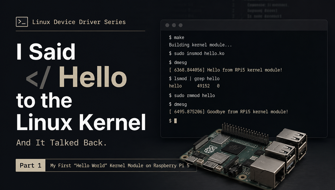 I Said “Hello” to the Linux Kernel — And It Talked Back