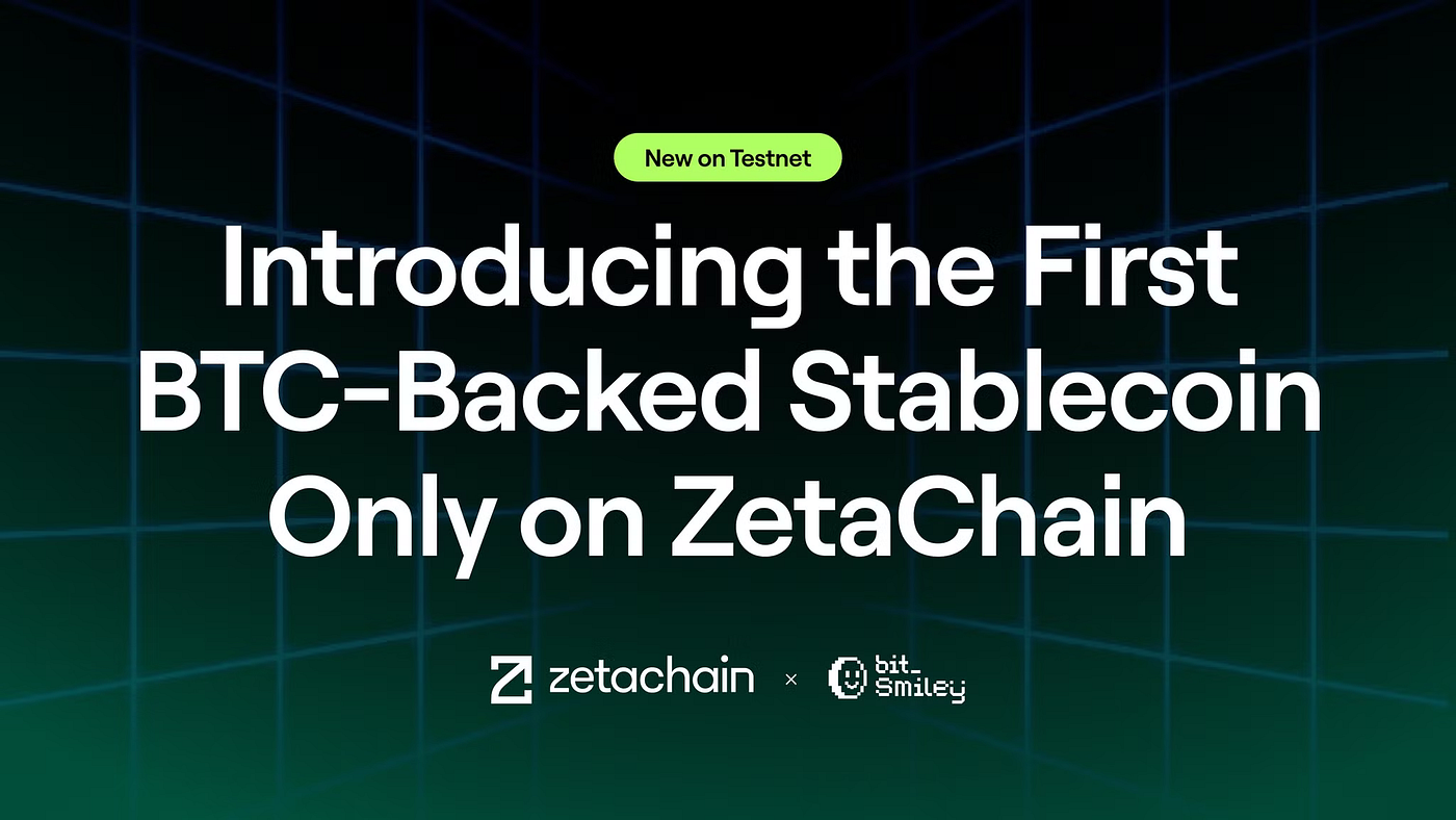 bitSmiley는 모든 체인에서 액세스할 수 있는 ZetaChain에서 최초의 기본 BTC 지원 스테이블 코인을 출시합니다. | by  whitesocks | ZetaChain Korea | Medium