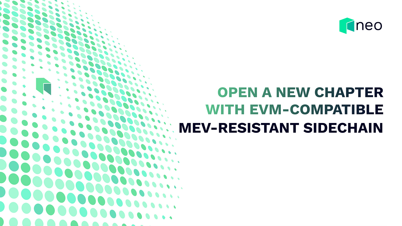 Neo to Open a New Chapter with EVM-Compatible, MEV-Resistant Sidechain | by  Neo | Oct, 2023 | Medium