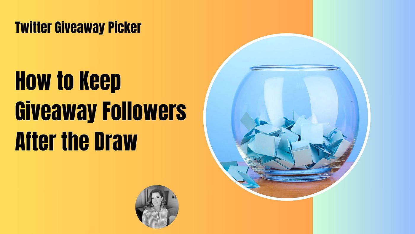 Twitter Giveaway Picker: How to Keep Giveaway Followers After the Draw