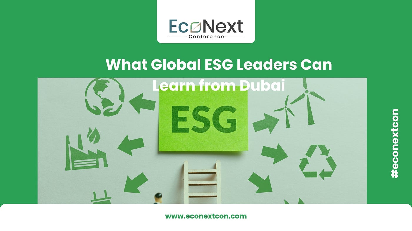 What Global ESG Leaders Can Learn from Dubai