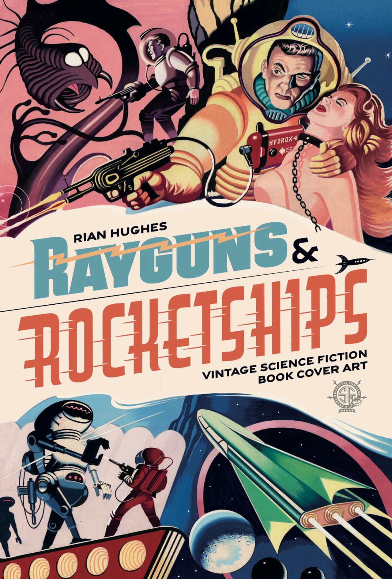 その他 Robots, RayGuns, And Rockets - Film And TV Adventures Robots, RayGuns, And Rockets - Film And TV Adventures