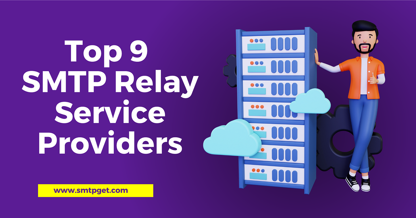Top 9 SMTP Relay Service Providers for Reliable Email Delivery in 2025
