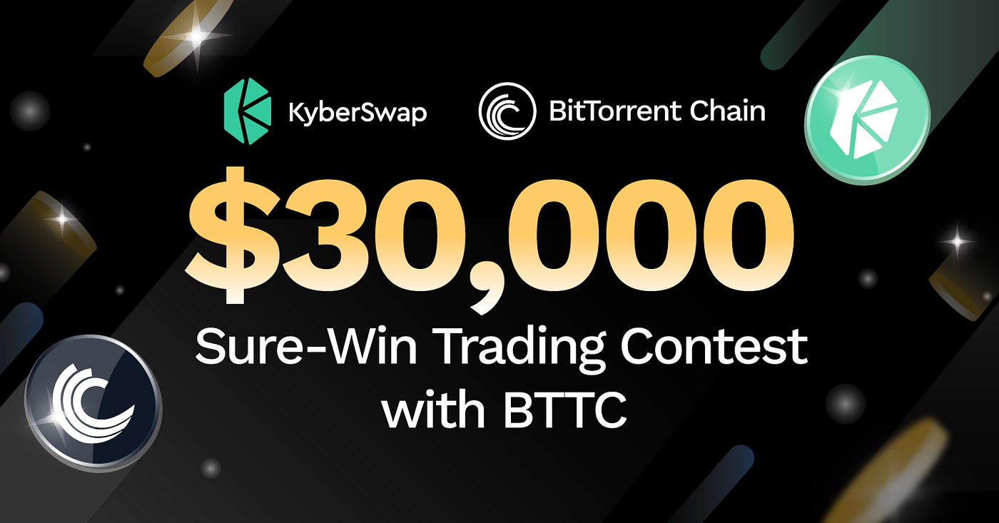 KyberSwap Leads DEX Integration with BitTorrent Chain, Providing Liquidity  and Accessibility Across All Chains | by Kyber Network | Kyber Network |  Medium