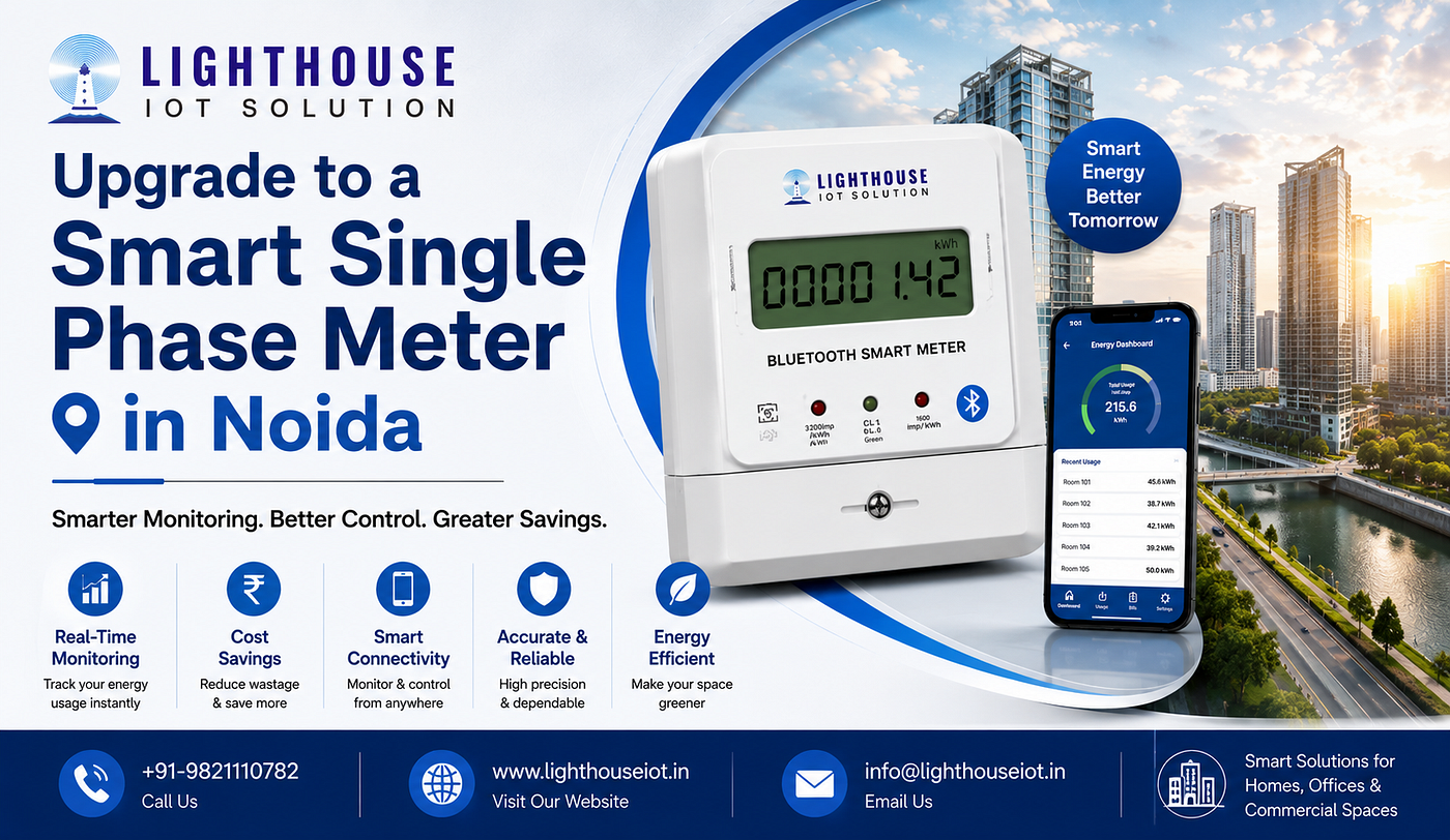 Upgrade to a Smart Single Phase Meter in Noida with Lighthouse IoT