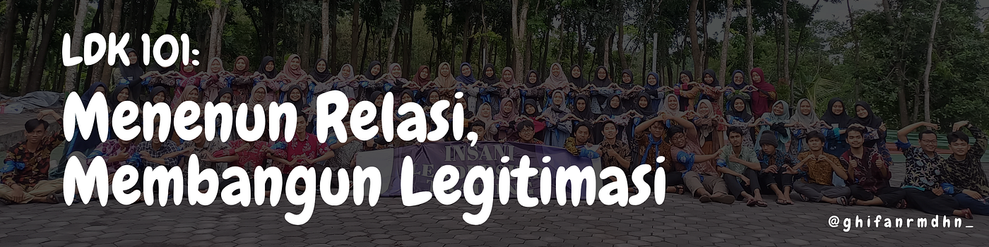 LDK 101: Menenun Relasi, Membangun Legitimasi