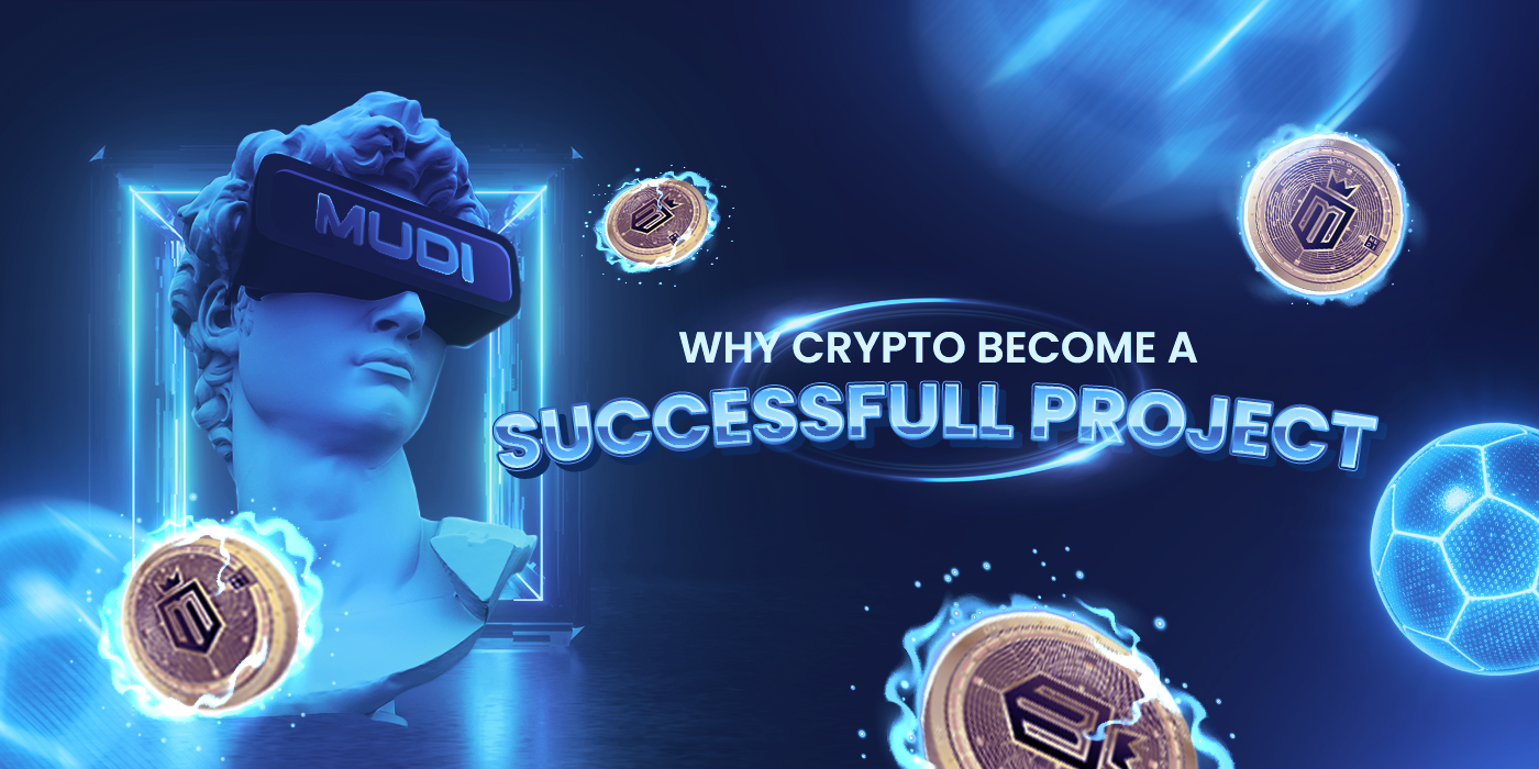 The Reason: Why Crypto Become a Successful Project
