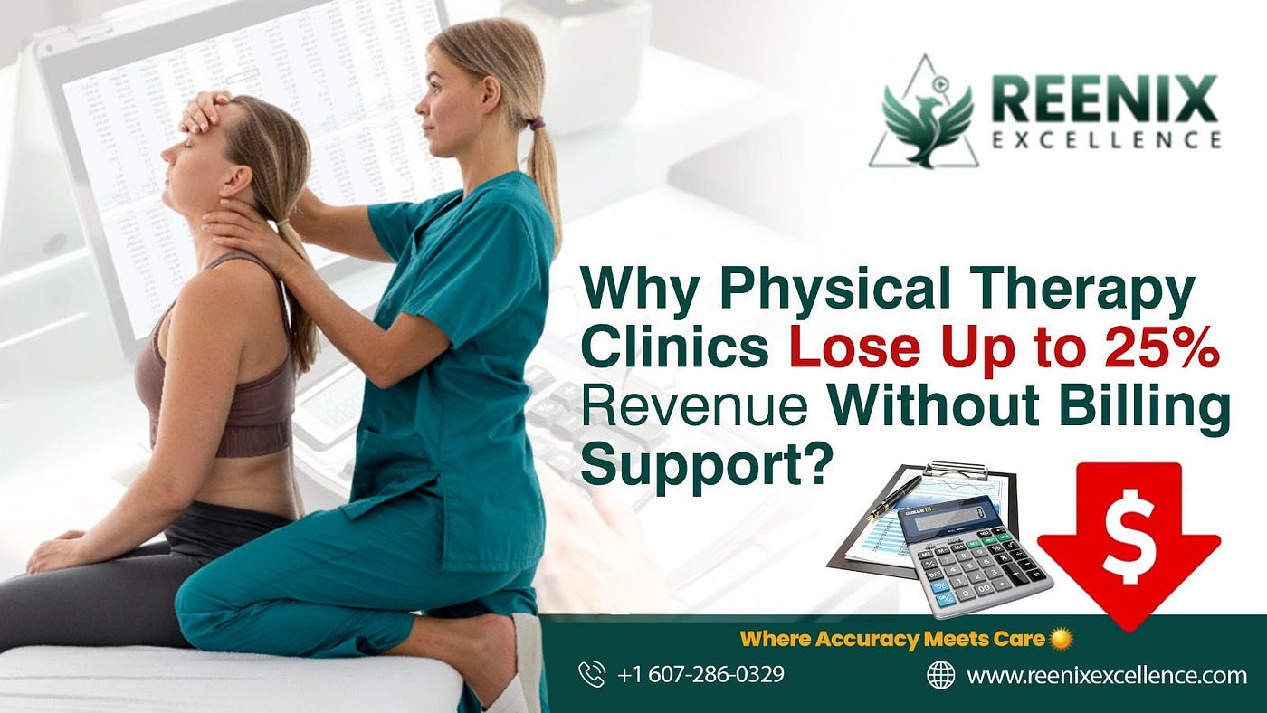Why Physical Therapy Clinics Lose Up to 25% Revenue Without Billing Support?