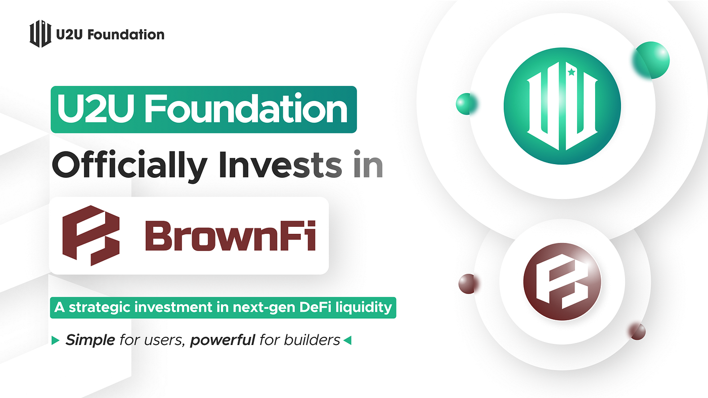 U2U Network invests in BrownFi to strengthen the DeFi infrastructure | by U2U  Network | U2U Network | Medium
