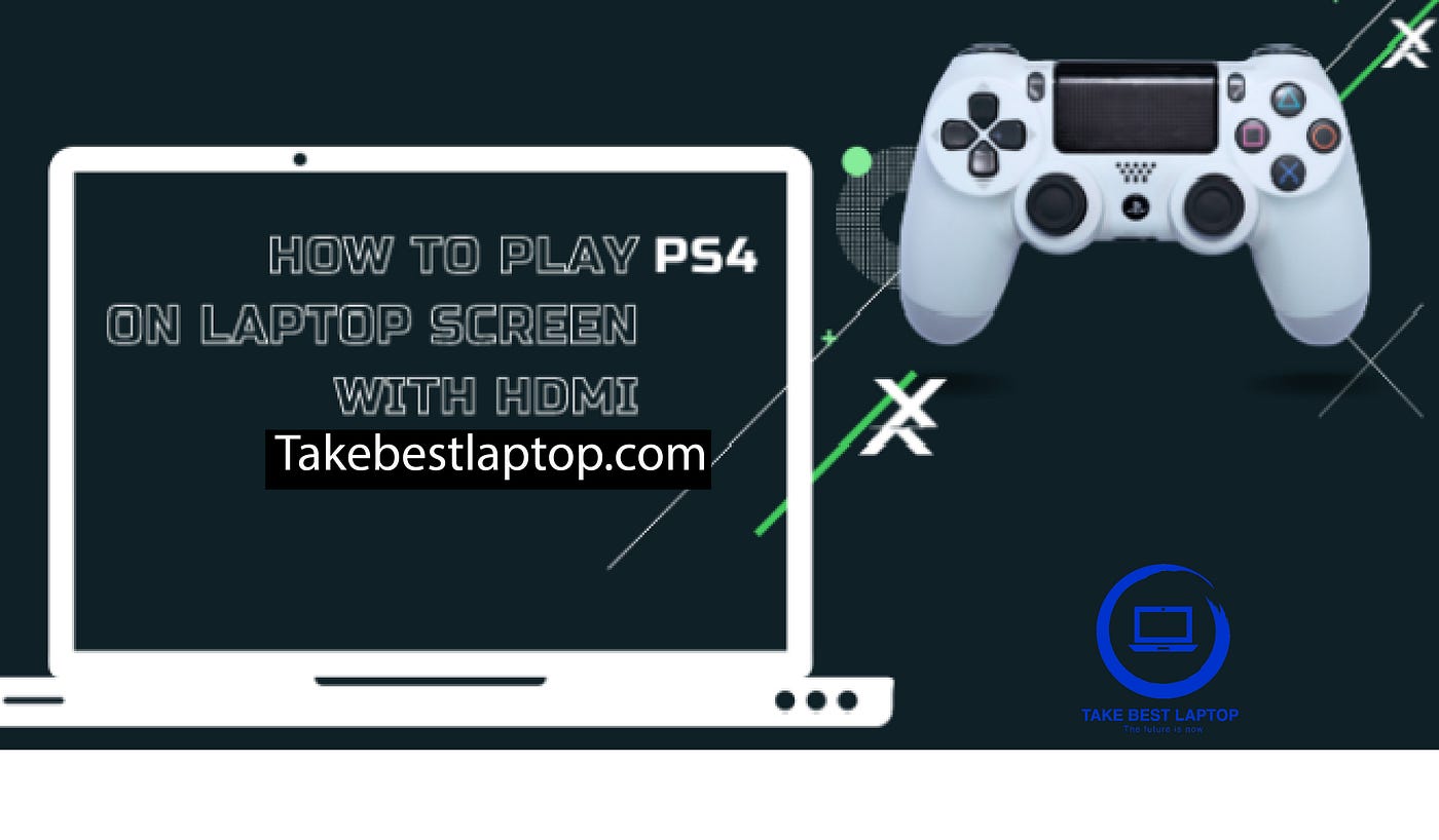How to play ps4 on a laptop screen with HDMI