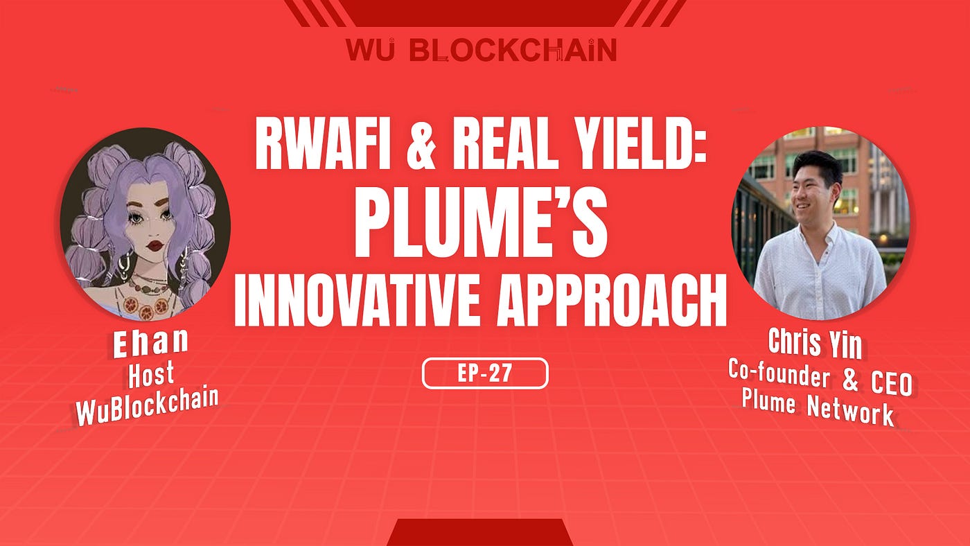 How Plume Network Brings Real Yield to RWA Tokenization | by WuBlockchain |  Medium